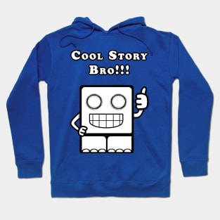 Cool Story Bro!!! Hoodie